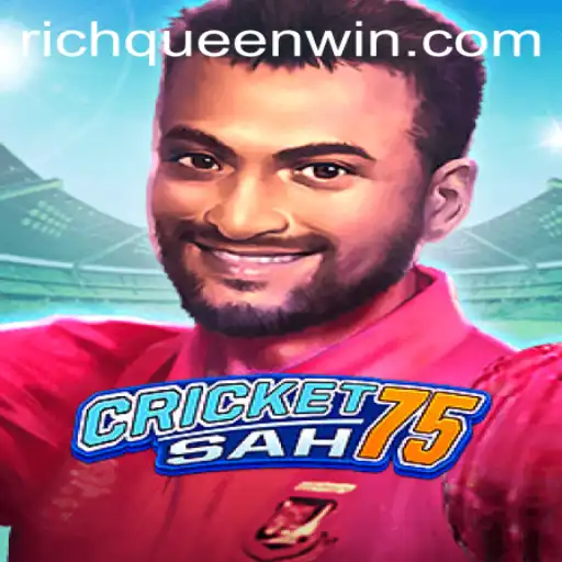 Exploring the Excitement of CricketSah75 and the Thrill of RICHQUEEN Win
