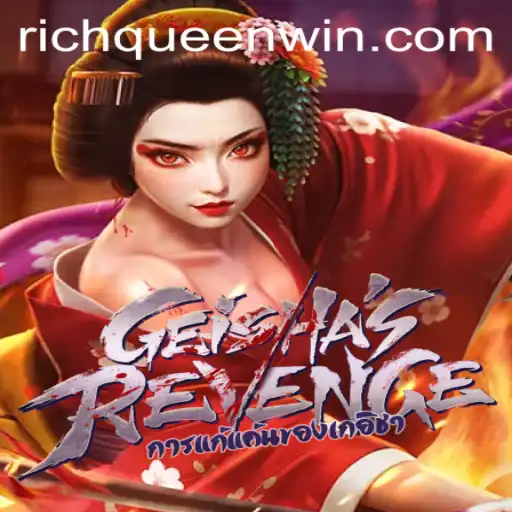 GeishasRevenge: The Ultimate Adventure with a Twist of RICHQUEEN Win