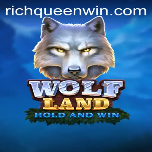 The World of WolfLand: Strategies for the RICHQUEEN Win