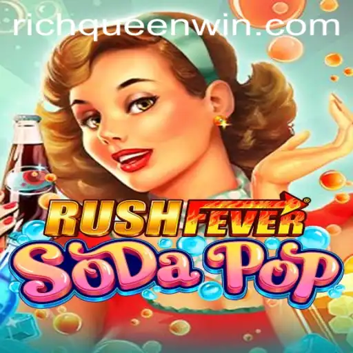 RushFeverSodaPop: Experience the Thrill of the RICHQUEEN Win