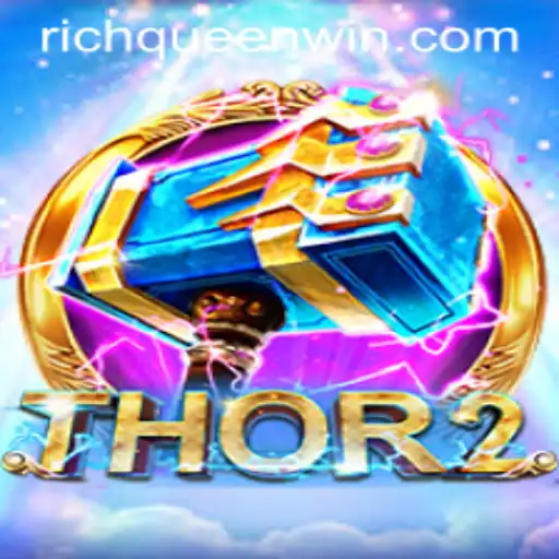 Mastering Thor2: An Insight into RICHQUEEN Win Strategy